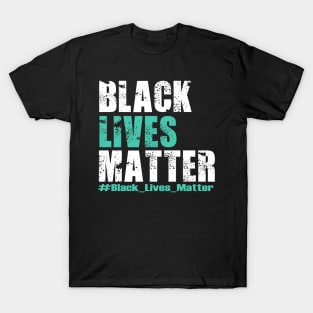 Black Lives Matter #BLM T-Shirt